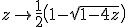 z\to\frac{1}{2} \left(1-sqrt{1-4z}\right)